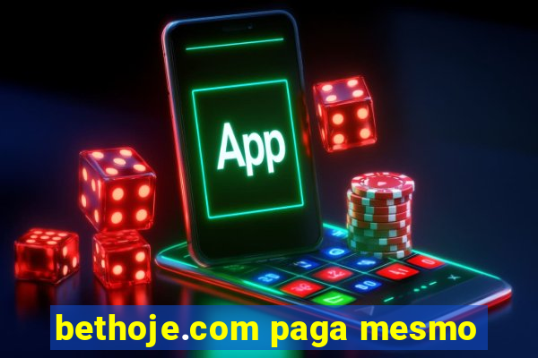 bethoje.com paga mesmo